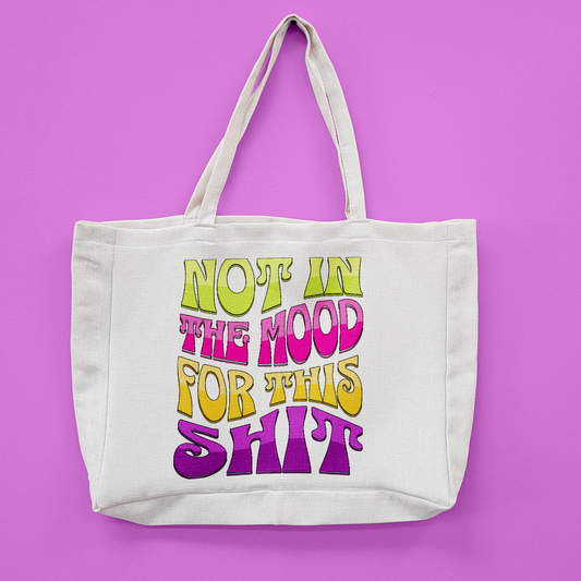 Not In The Mood For This Shit Oversized Tote Bag