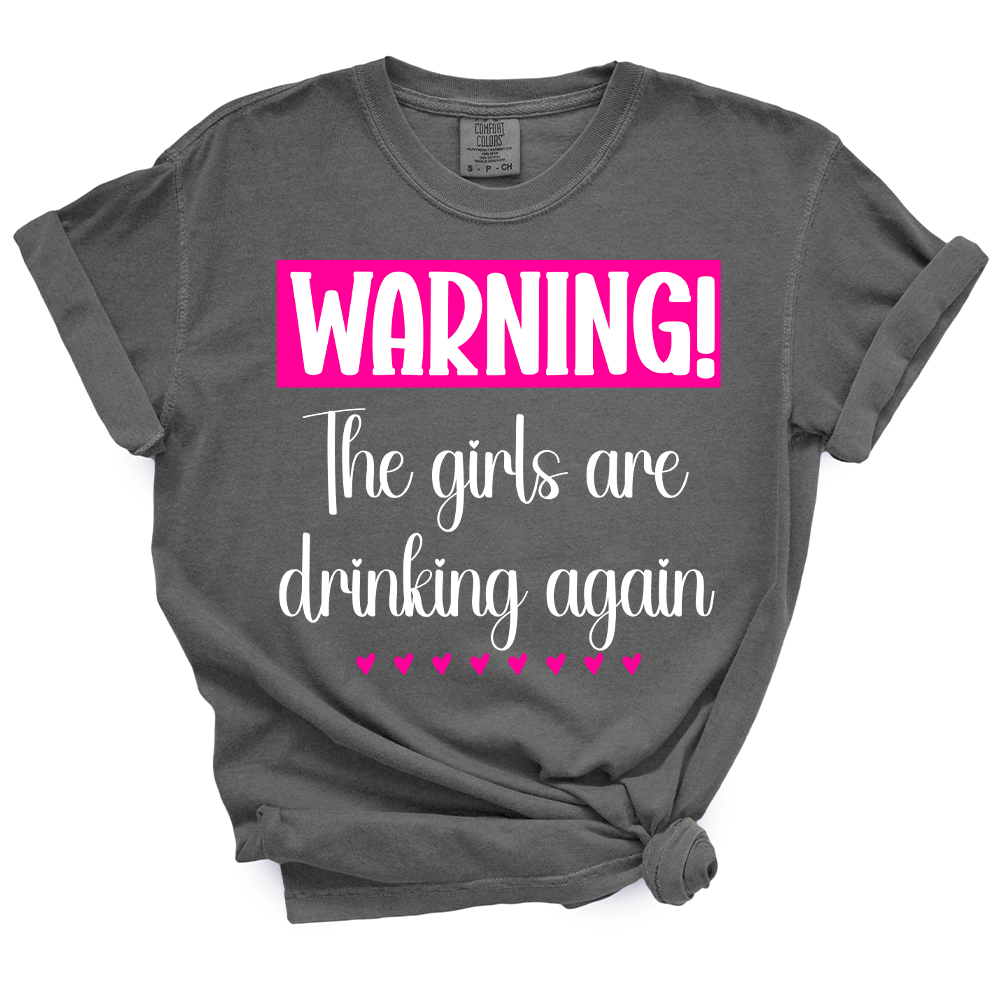 The Girls Are Drinking Again TShirt
