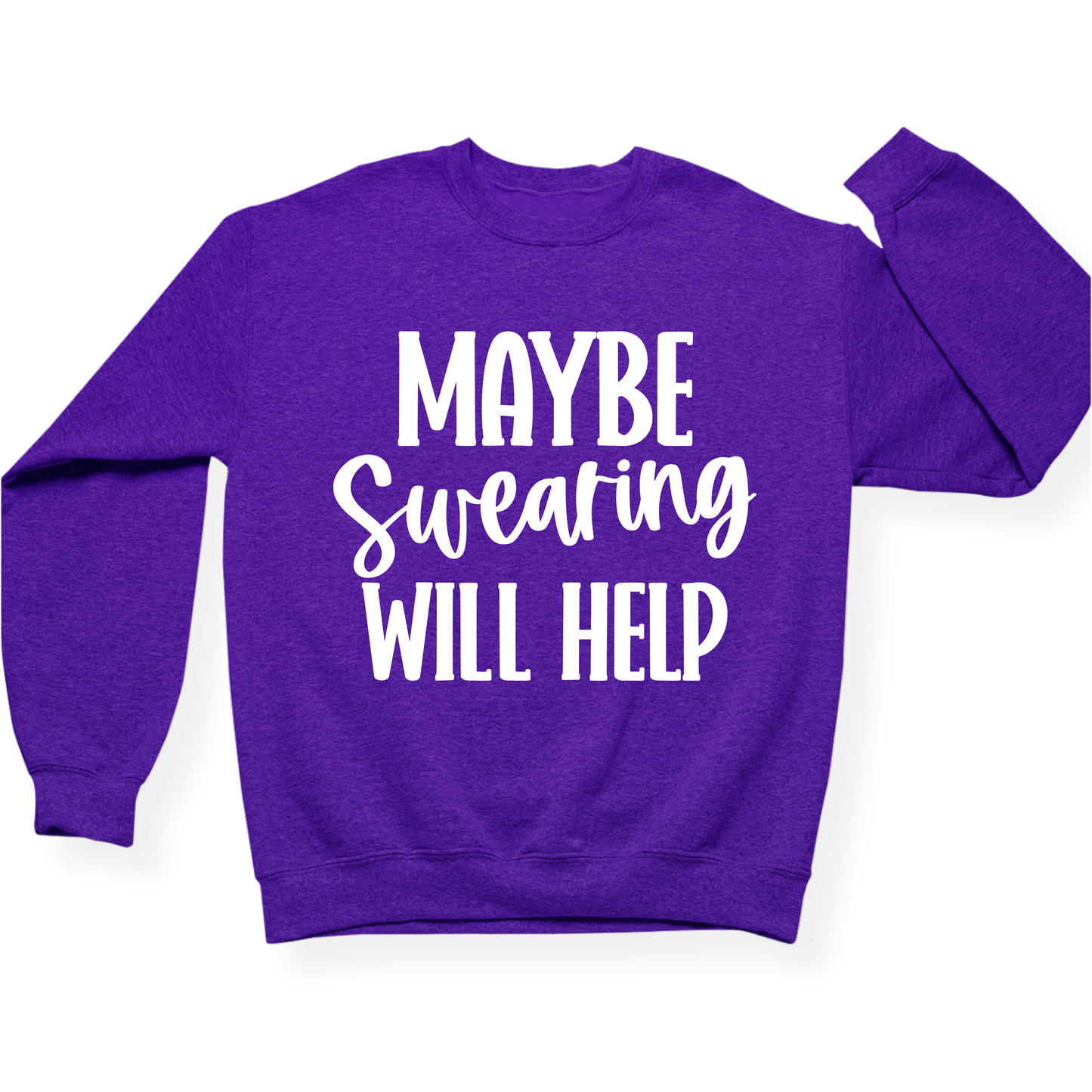 Maybe Swearing Will Help Crewneck
