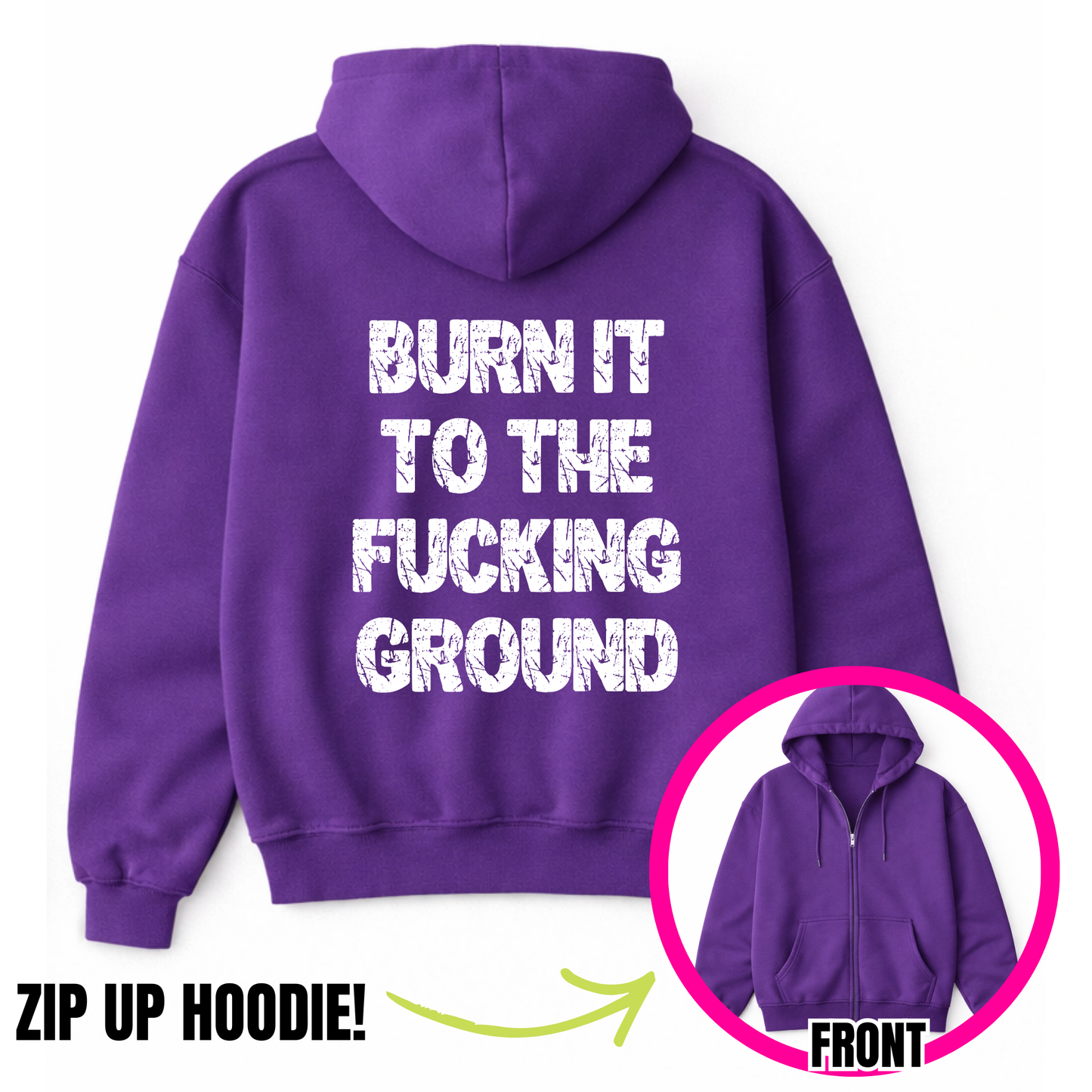 Burn It To The Ground Zip-Up Hoodie