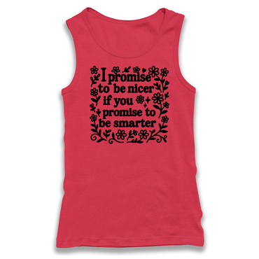 I Promise To Be Nicer Tank Top