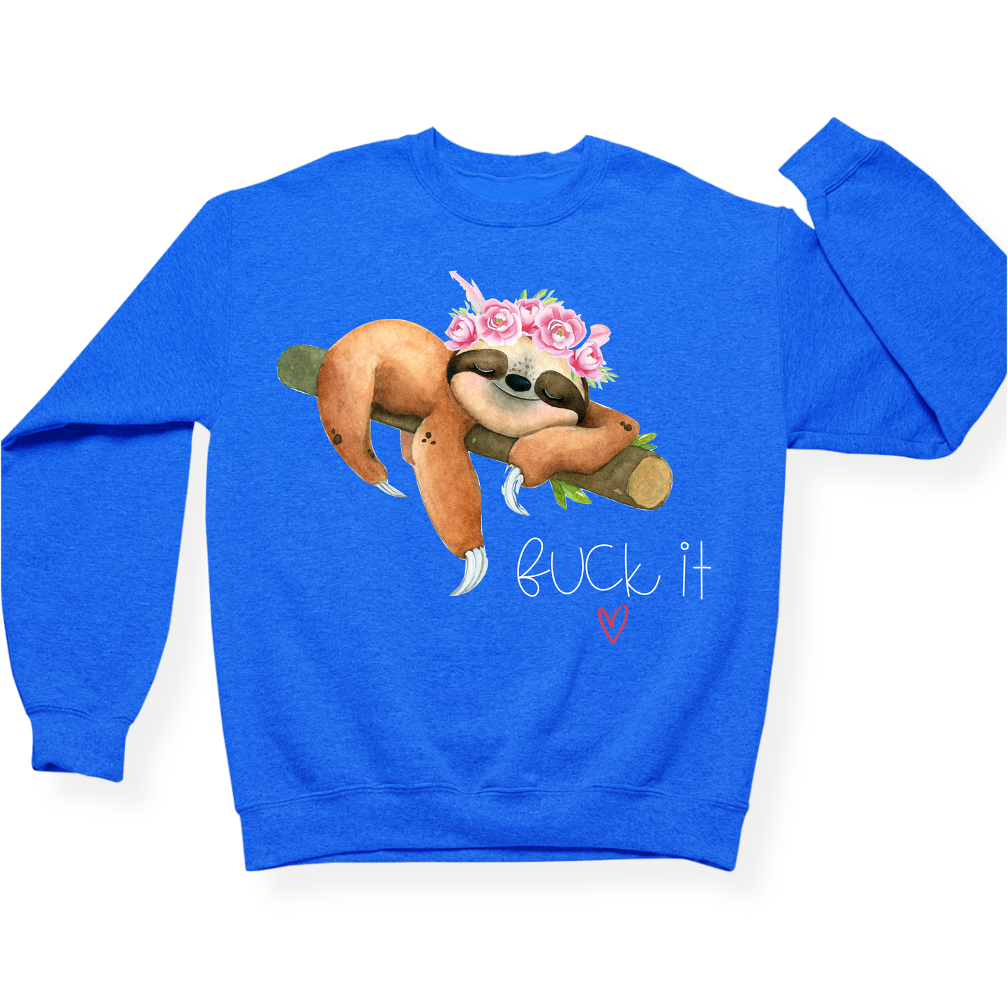 Fuck It Sloth Crewneck