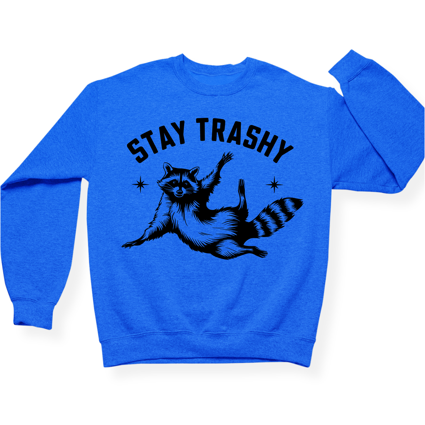 Stay Trashy Crewneck Sweatshirt
