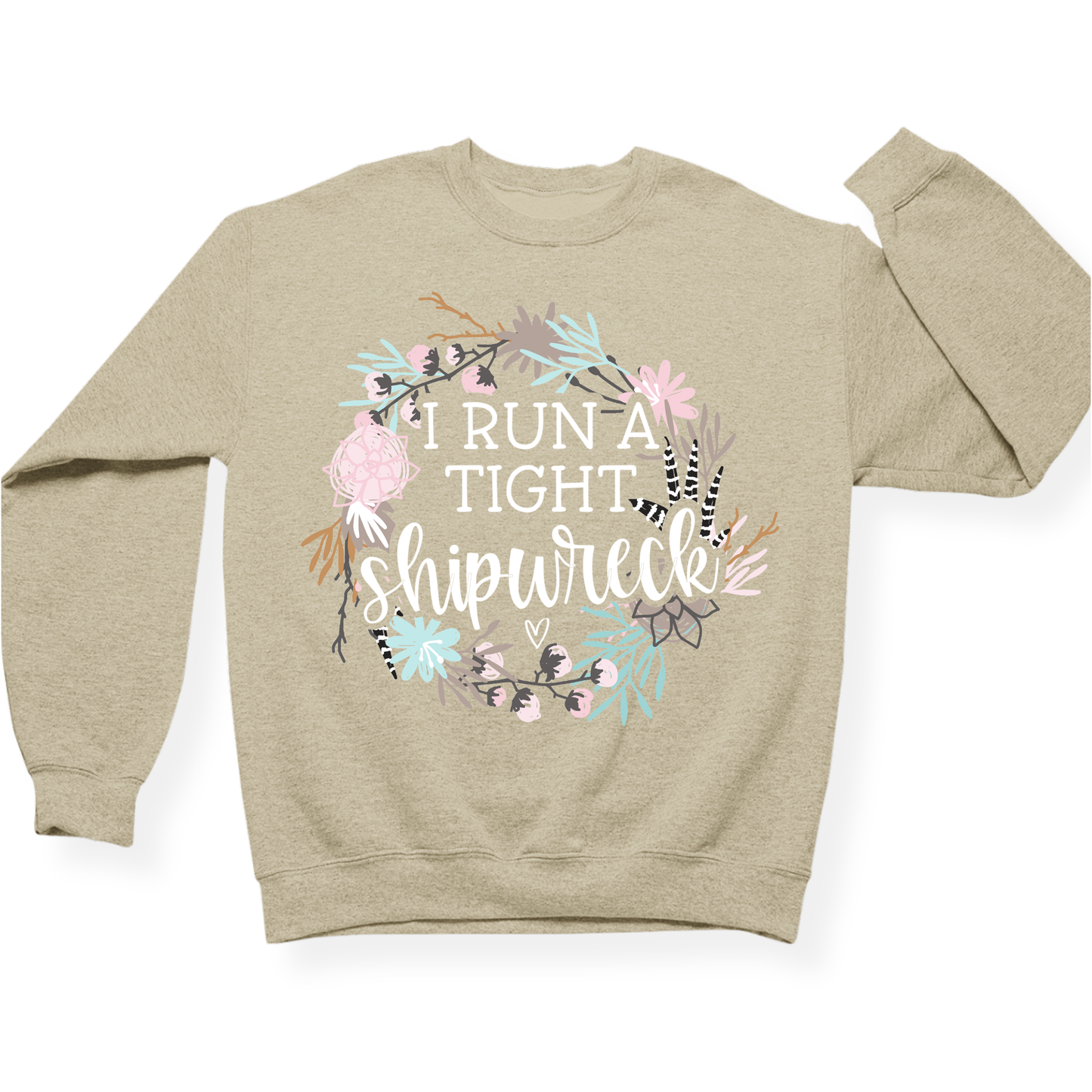 I Run A Tight Shipwreck Crewneck