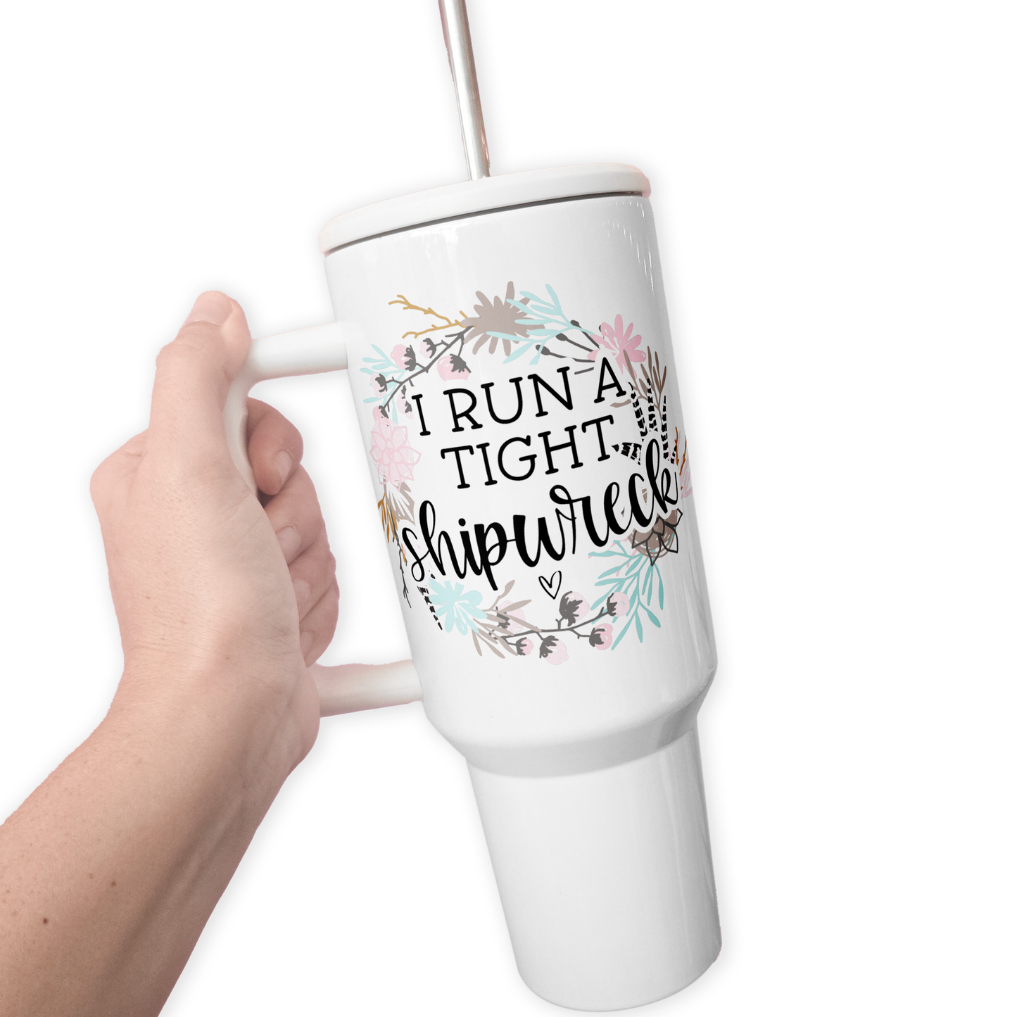 I Run A Tight Shipwreck 40 Oz Tumbler
