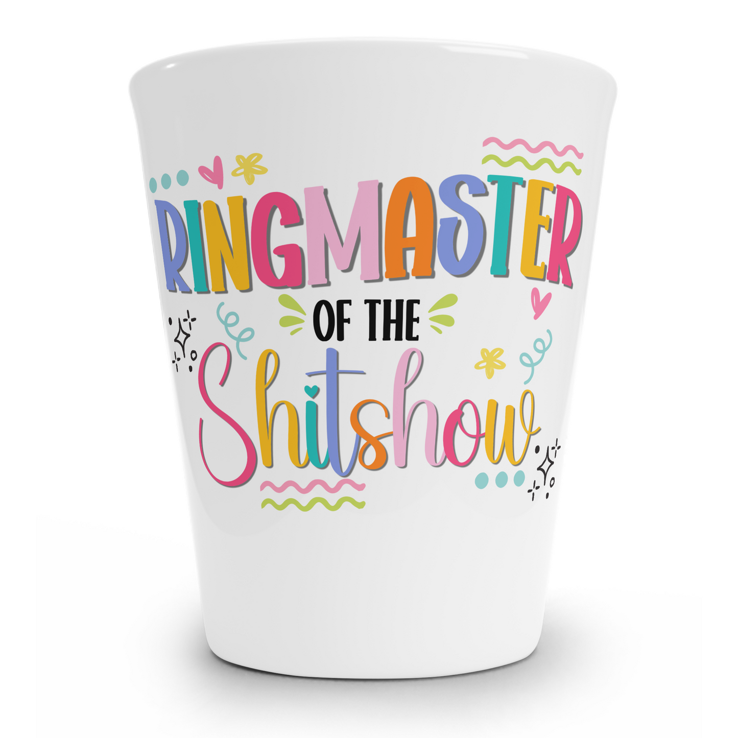 Ringmaster Of The Shitshow Shot Glass