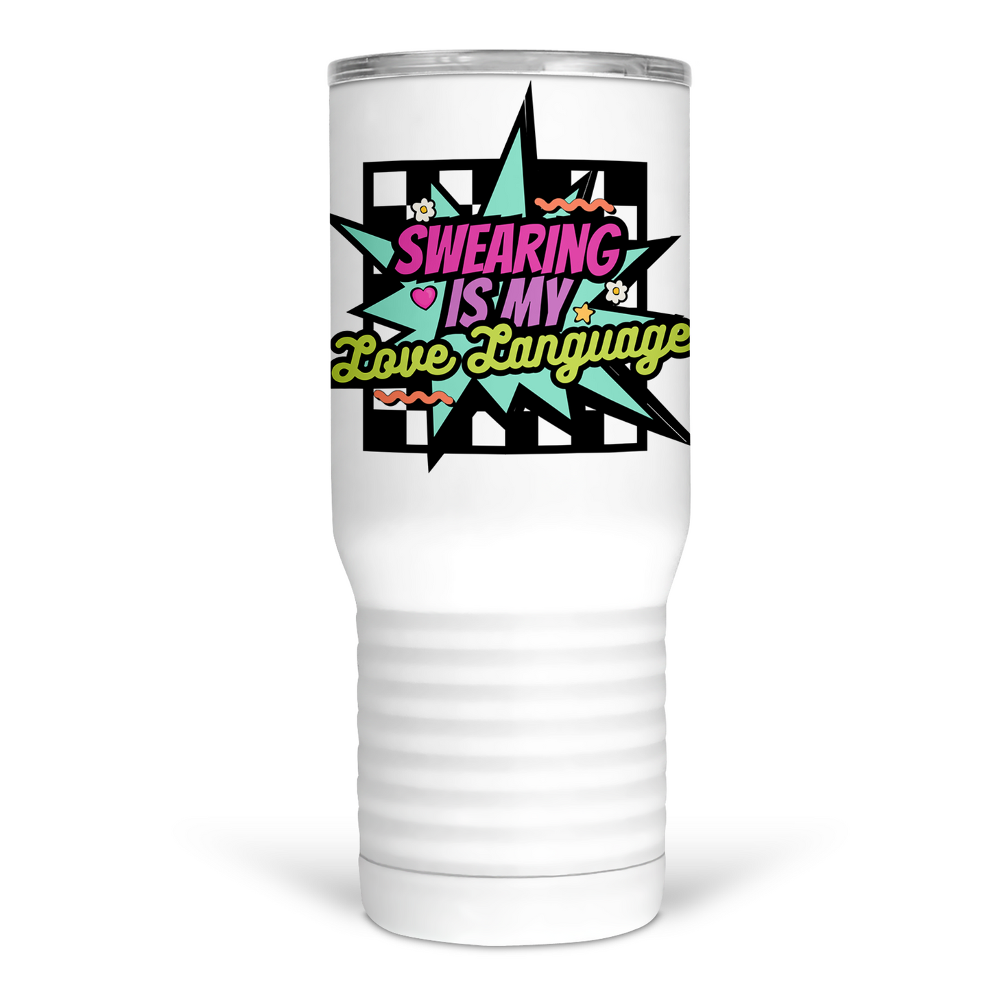 Swearing Is My Love Language 20 Oz Travel Tumbler