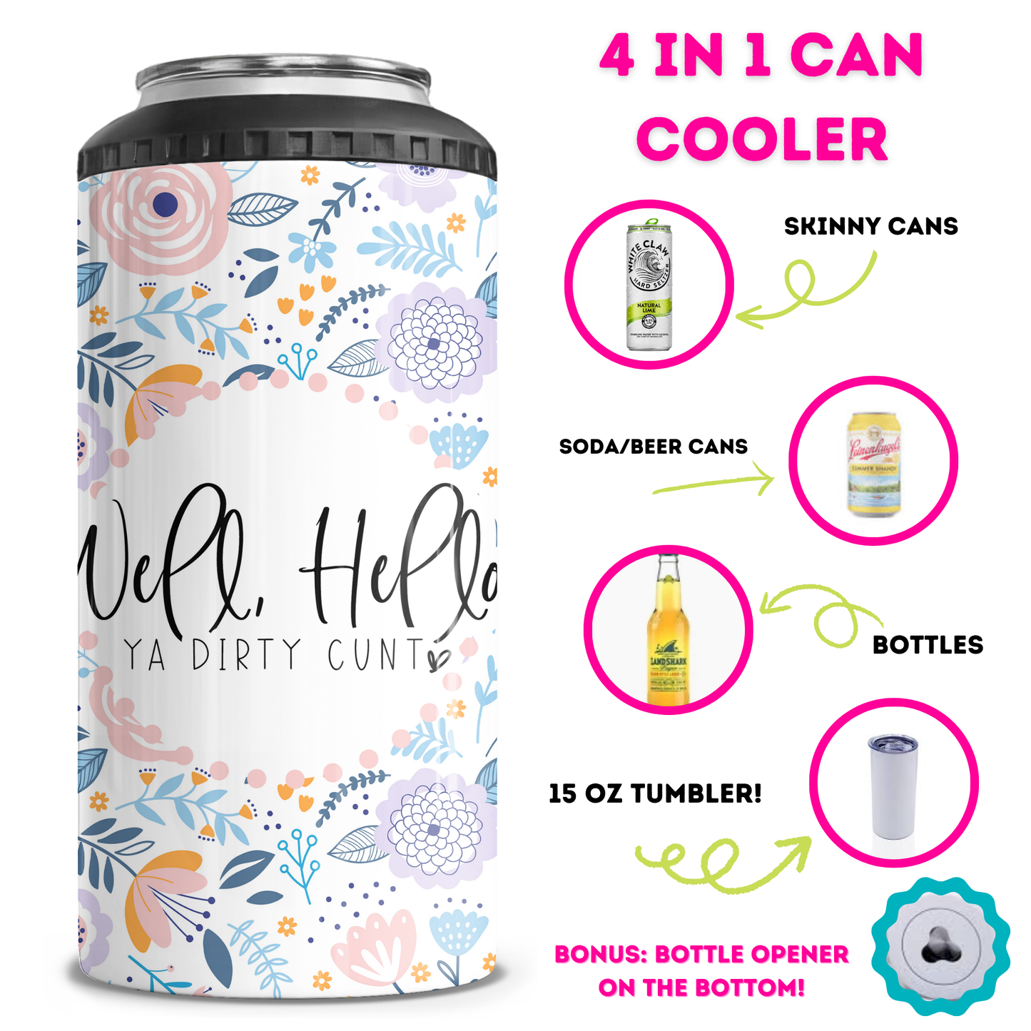 Hello Ya Dirty Cunt 4 in 1 Can Cooler