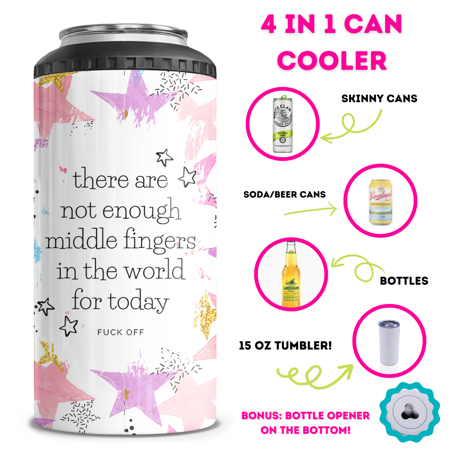 Not Enough Middle Fingers 4 in 1 Can Cooler