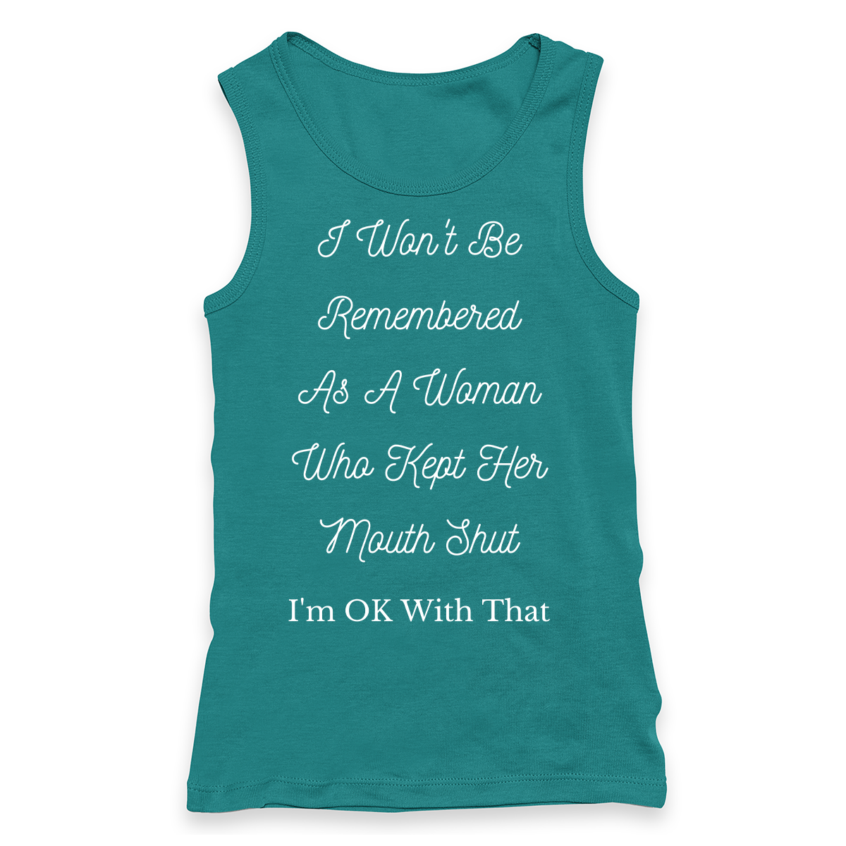 I Won't Be Remembered As A Woman Who Kept Her Mouth Shut Racerback Tank