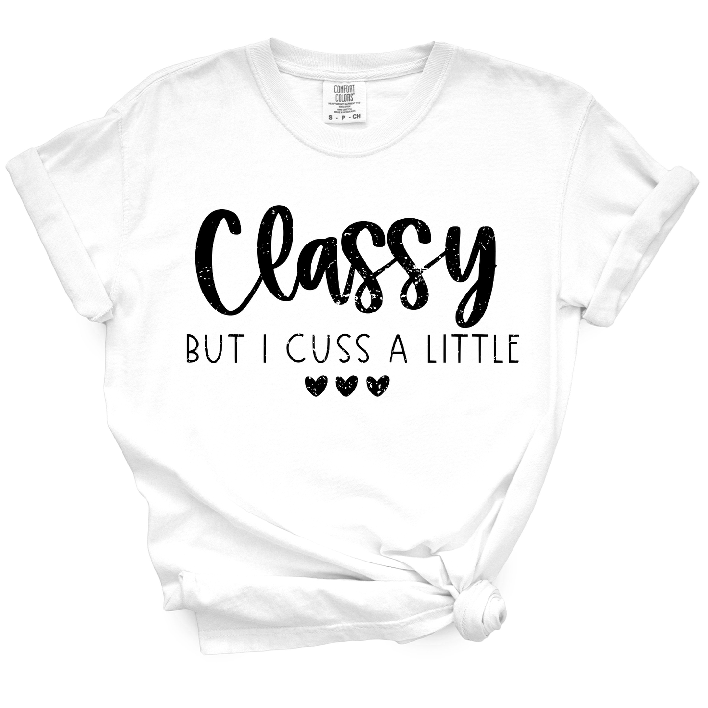 Classy But I Cuss A Little TShirt