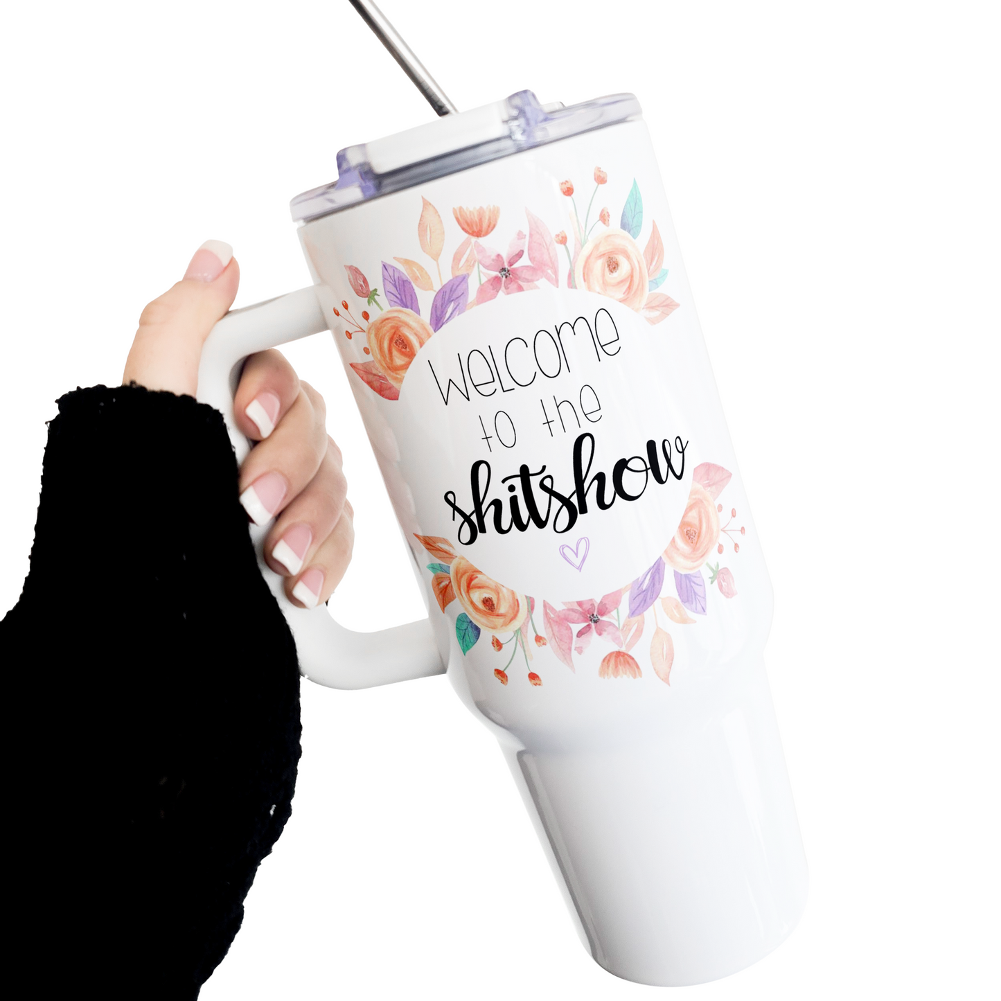 Welcome To The Shitshow 40 Oz Tumbler