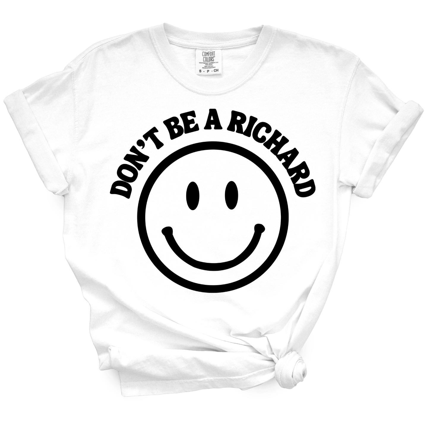 Don't Be A Richard TShirt
