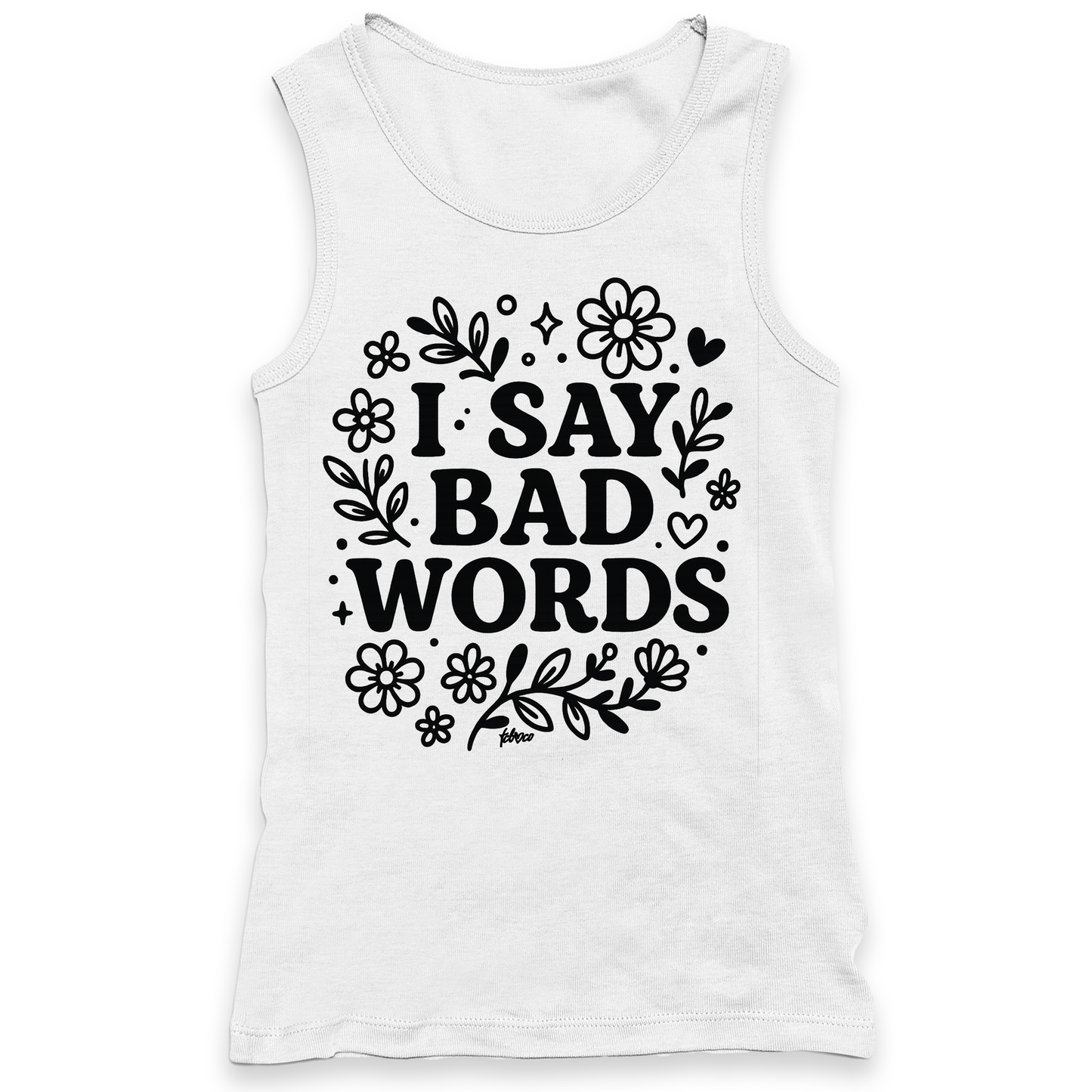 I Say Bad Words Racerback Tank