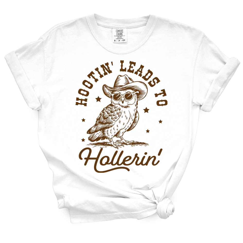 Hootin' Leads To Hollerin TShirt