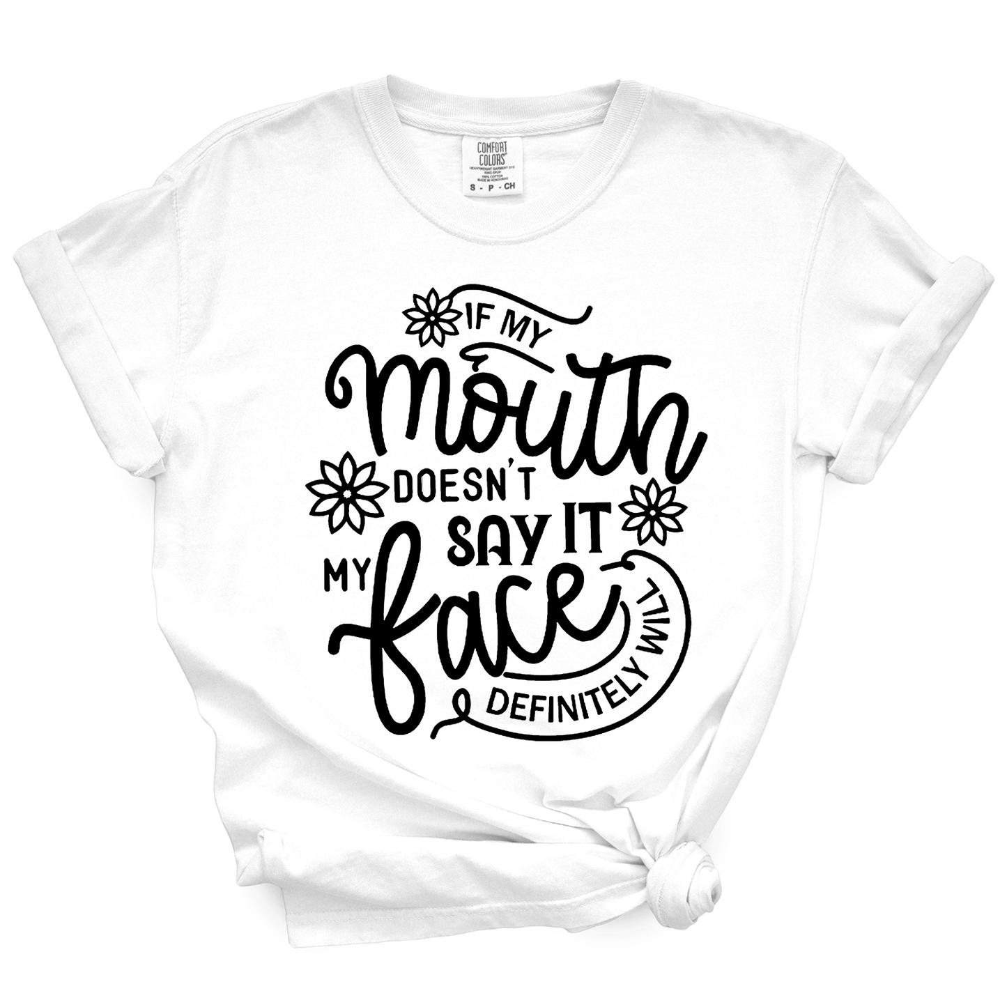 If My Mouth Doesn't Say It TShirt