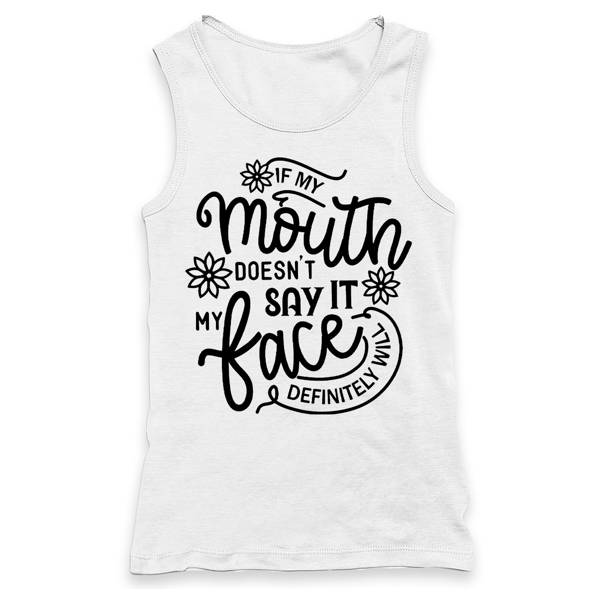 If My Mouth Doesn't Say It My Face Definitely Will Racerback Tank