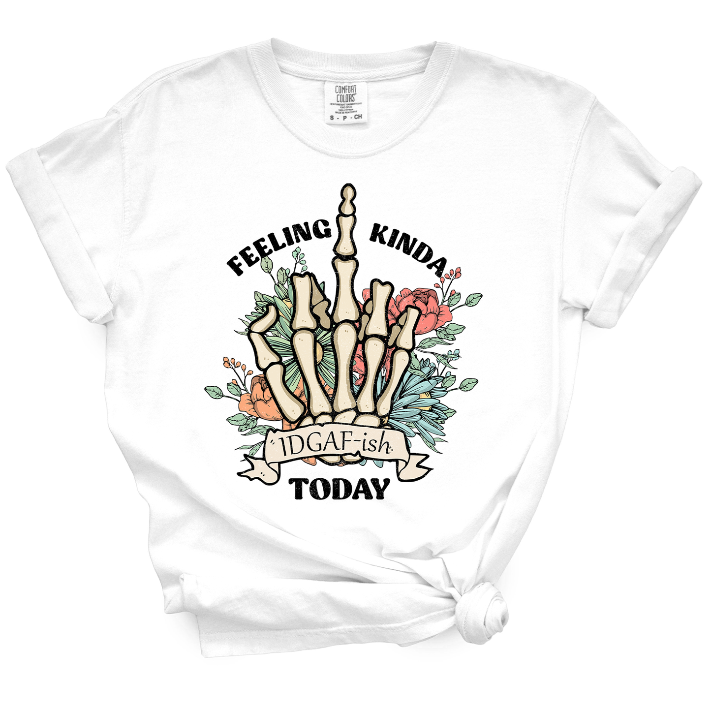 Feeling Kinda IDGAF-ish Today TShirt