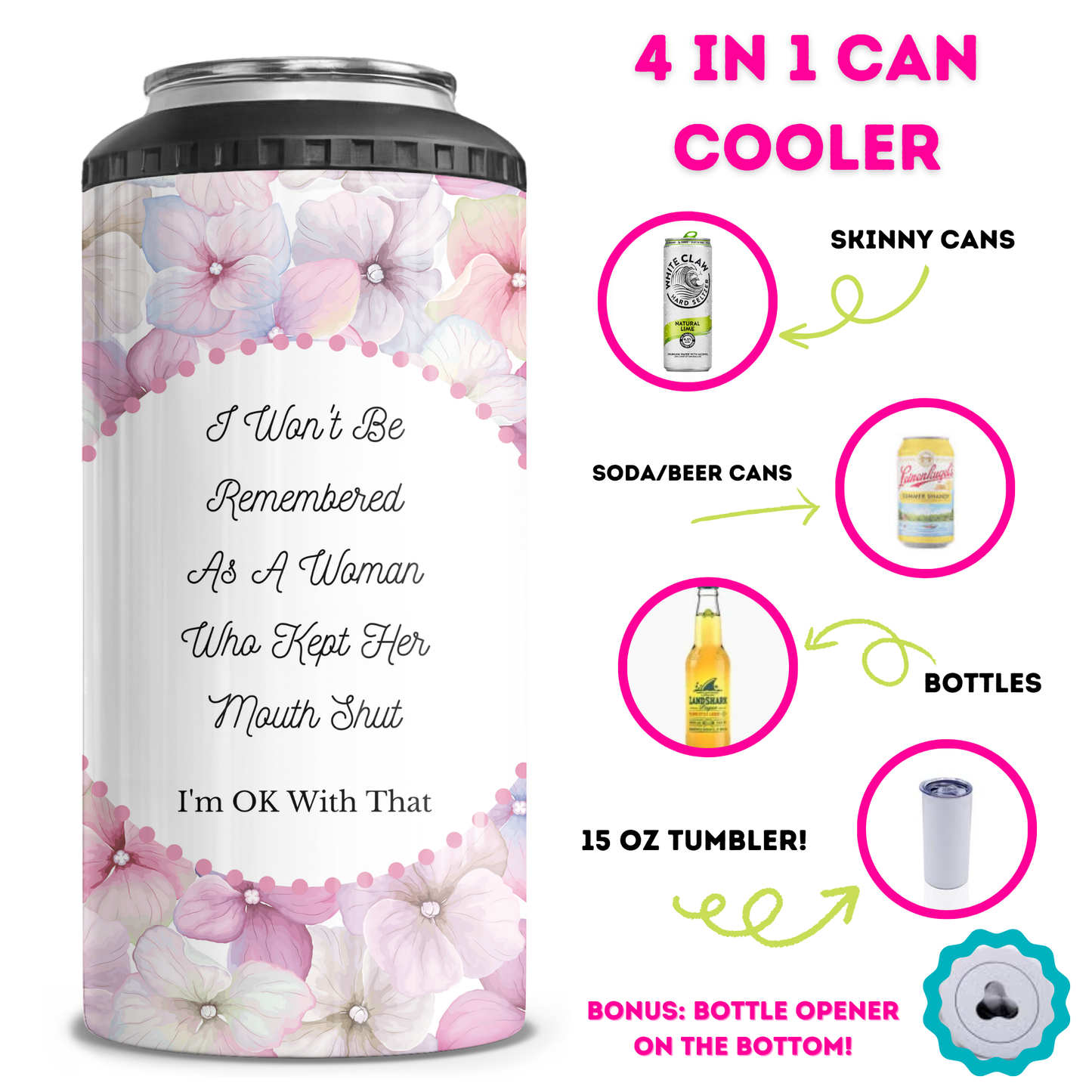 I Don't Keep My Mouth Shut 4 in 1 Can Cooler