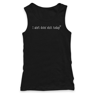 I Ain't Doin' Shit Today Racerback Tank