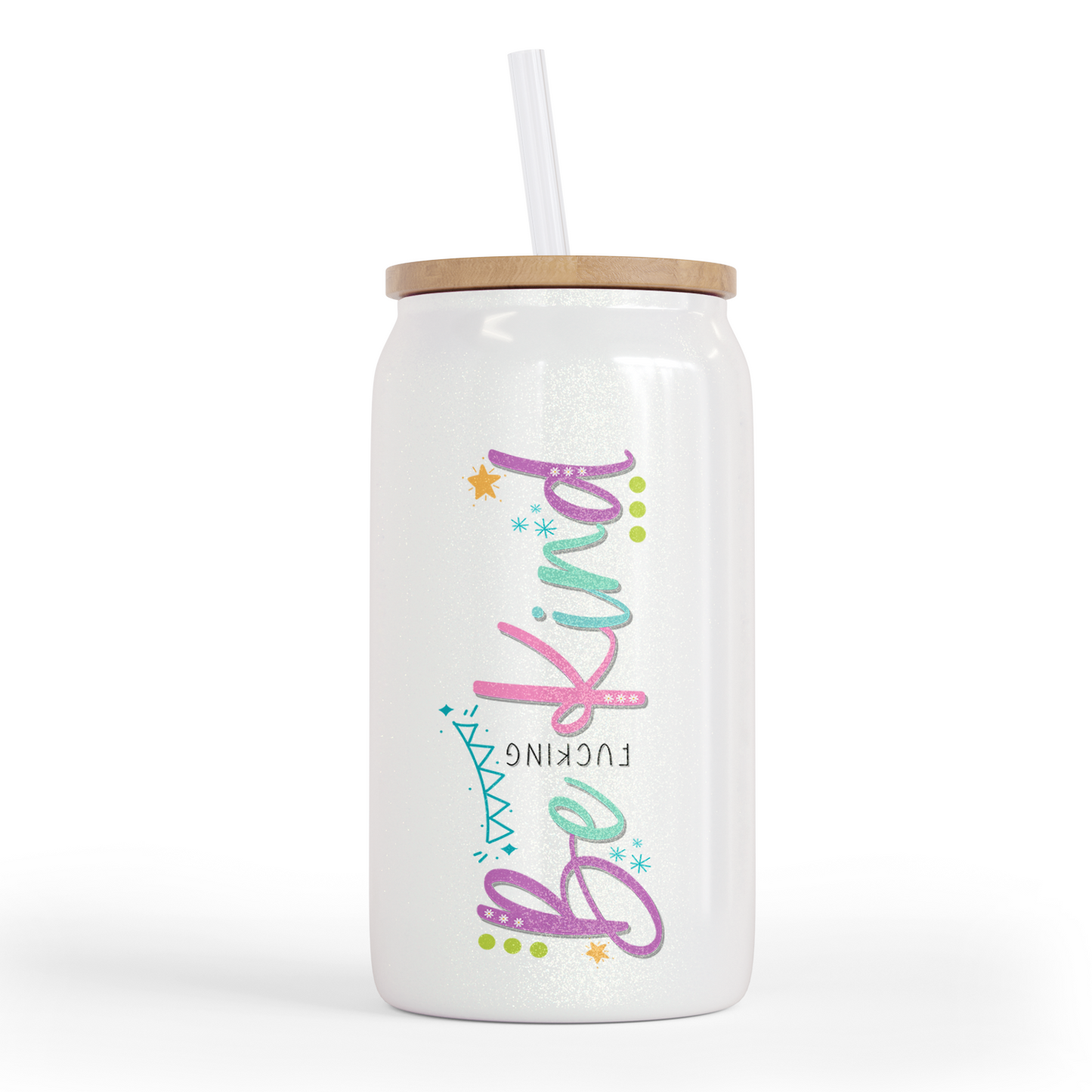 Be Fucking Kind 16 Oz Shimmer Glass Jar