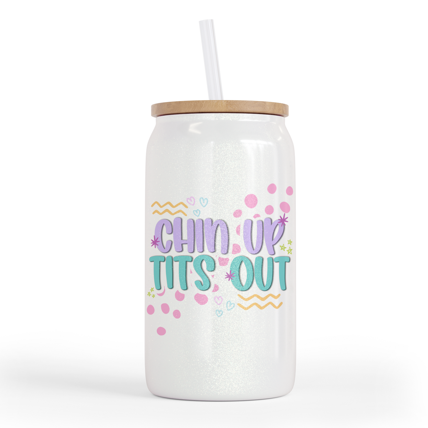 Chin Up Tits Out 16 Oz Shimmer Glass Jar