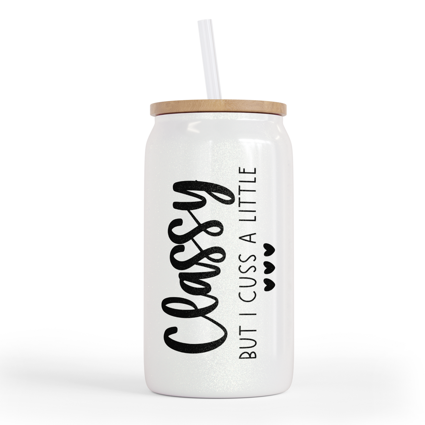 Classy But I Cuss A Little 16 Oz Shimmer Glass Jar