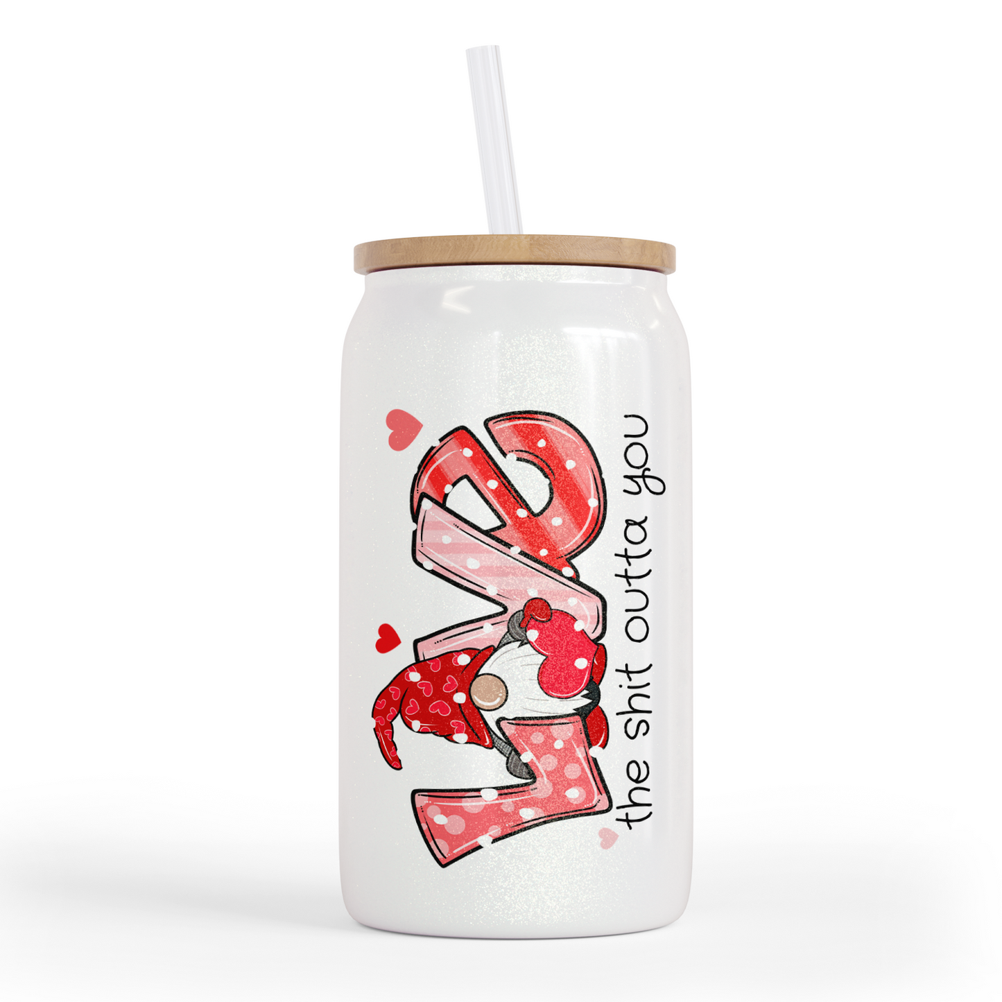 Love The Shit Outta You 16 Oz Shimmer Glass Jar
