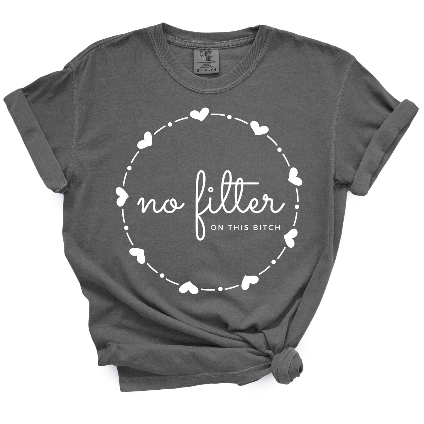 No Filter On This Bitch Tshirt