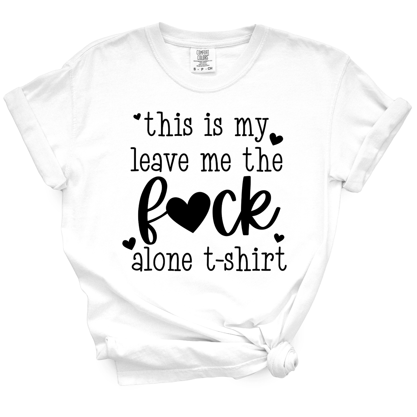 This Is My Leave Me The Fuck Alone TShirt