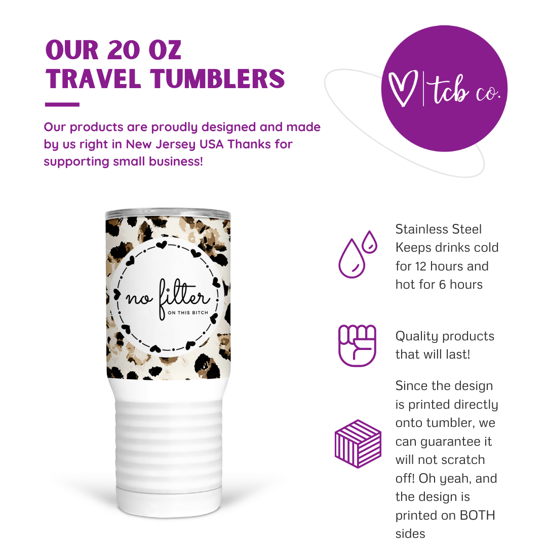 No Filter On This Bitch 20 Oz Travel Tumbler
