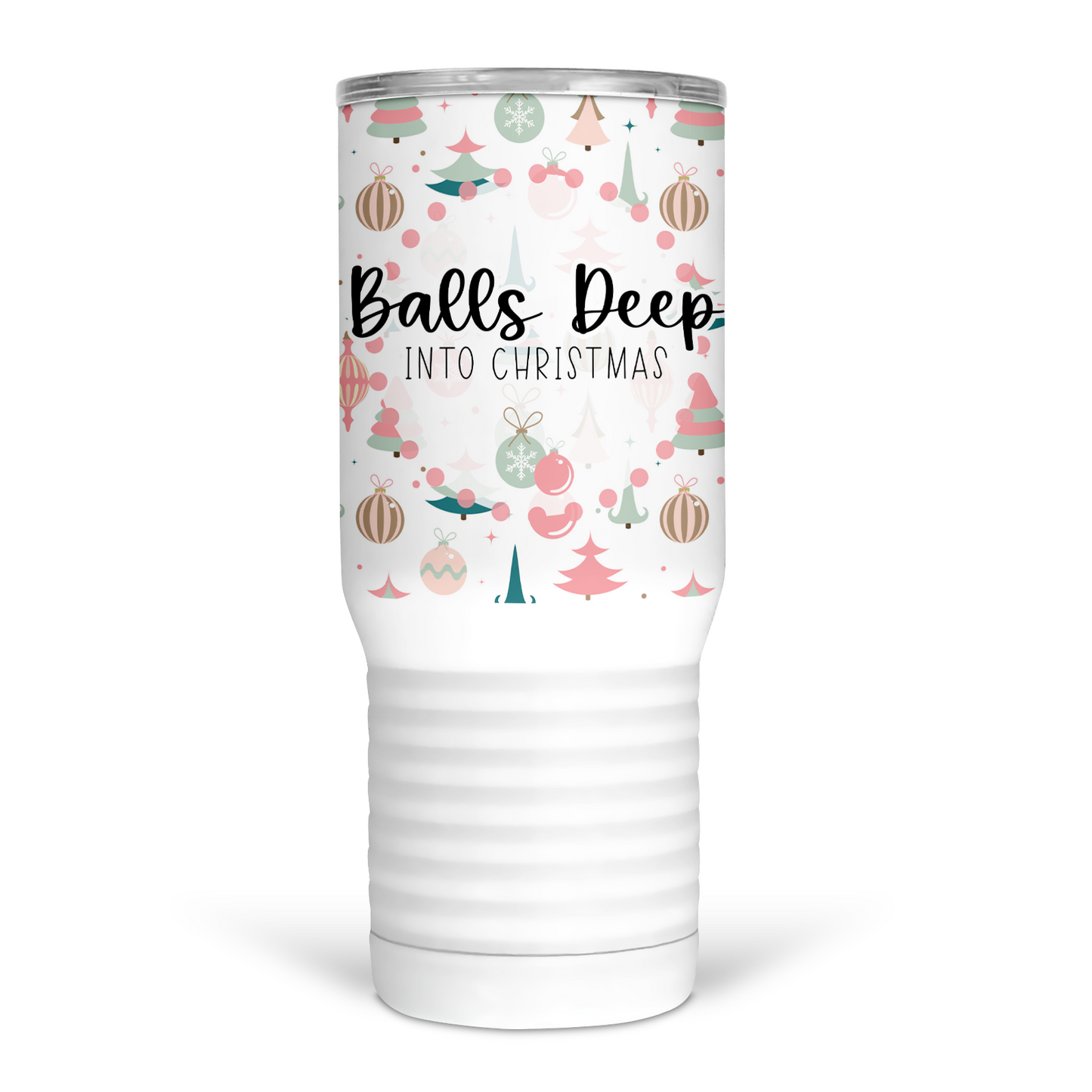 Balls Deep Into Christmas 20 Oz Travel Tumbler