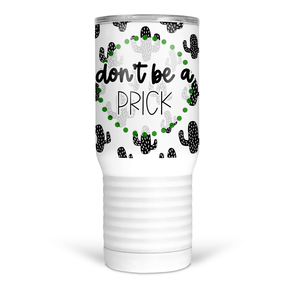 Don't Be A Prick 20 Oz Travel Tumbler