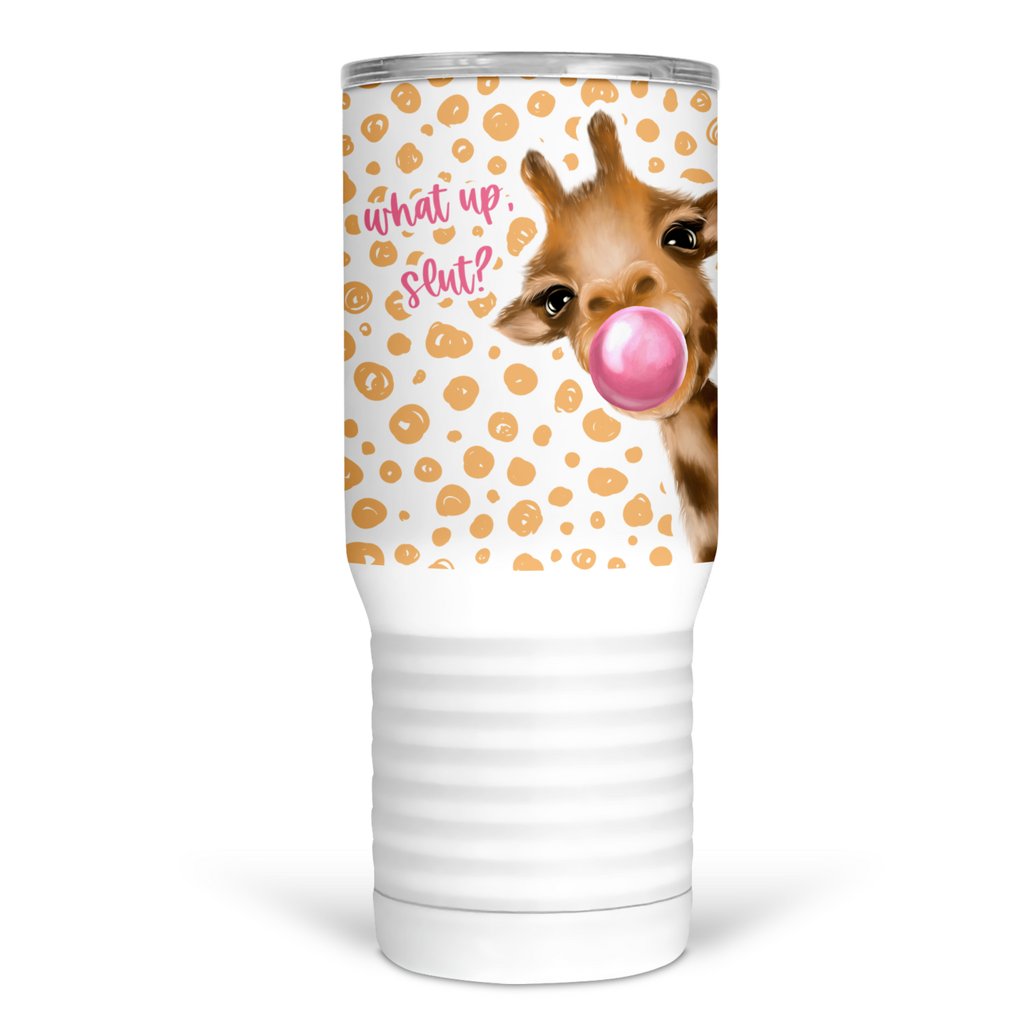 What Up, Slut 20 Oz Travel Tumbler