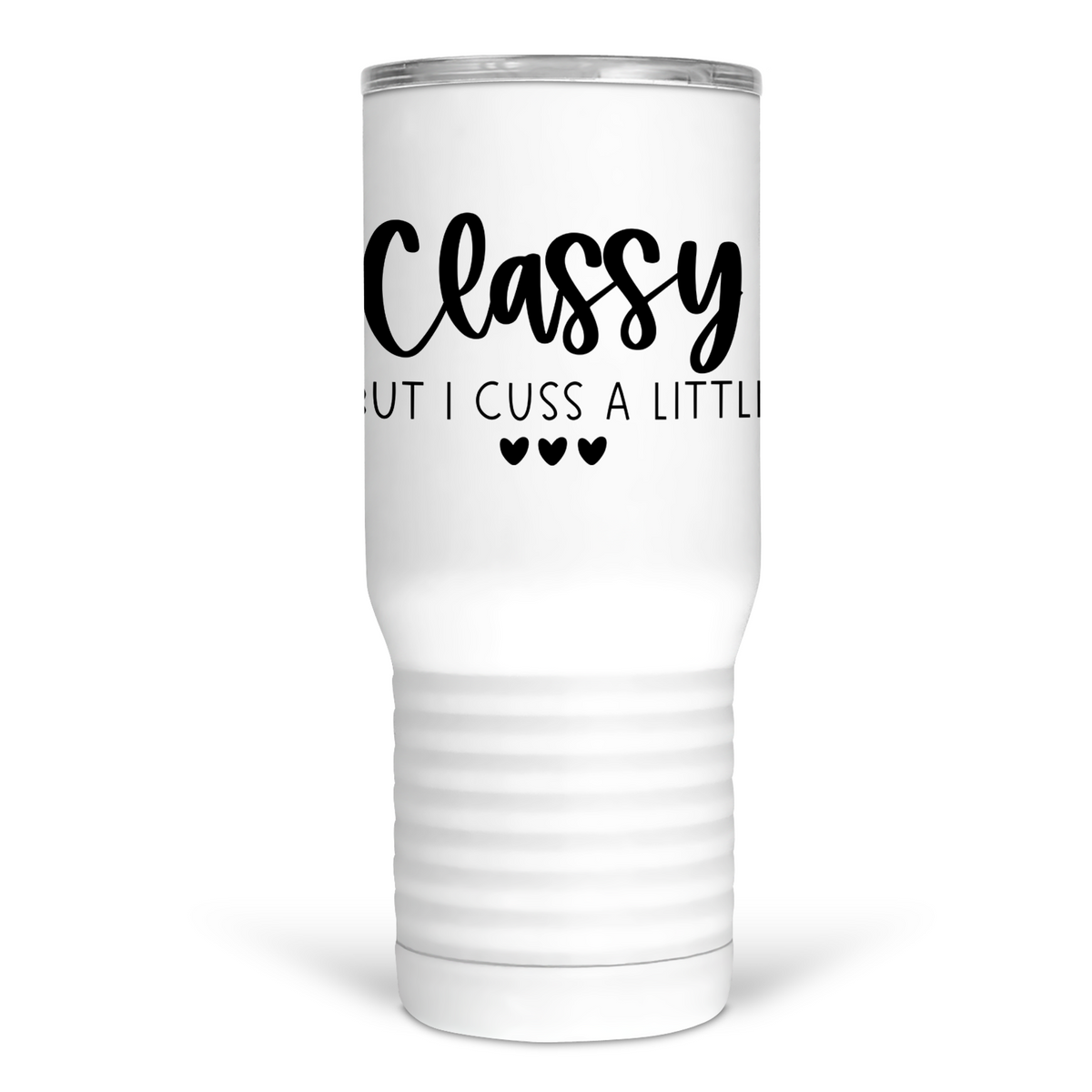 Classy But I Cuss A Little 20 Oz Travel Tumbler