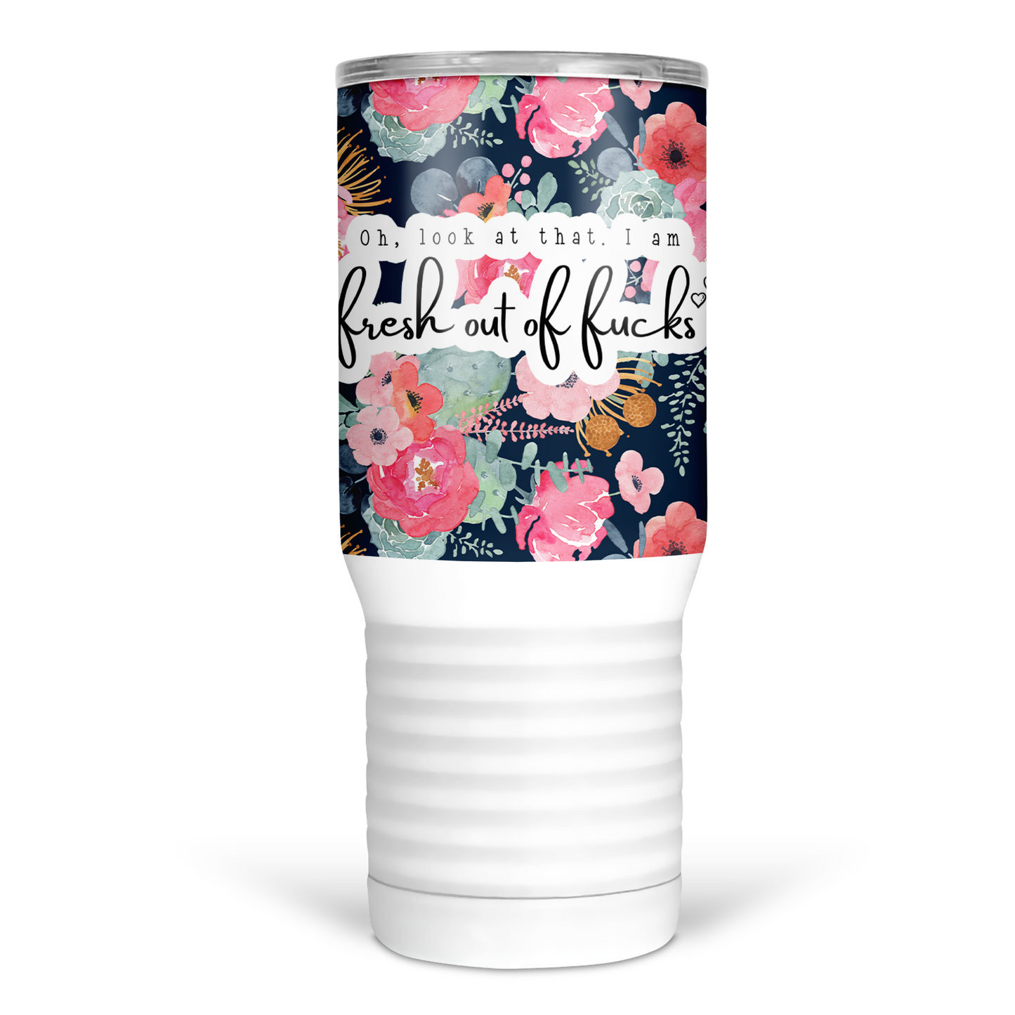 Fresh Out Of Fucks Floral 20 Oz Travel Tumbler
