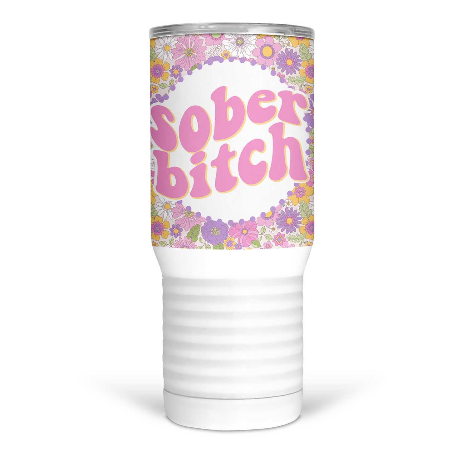 Sober Bitch 20 Oz Travel Tumbler