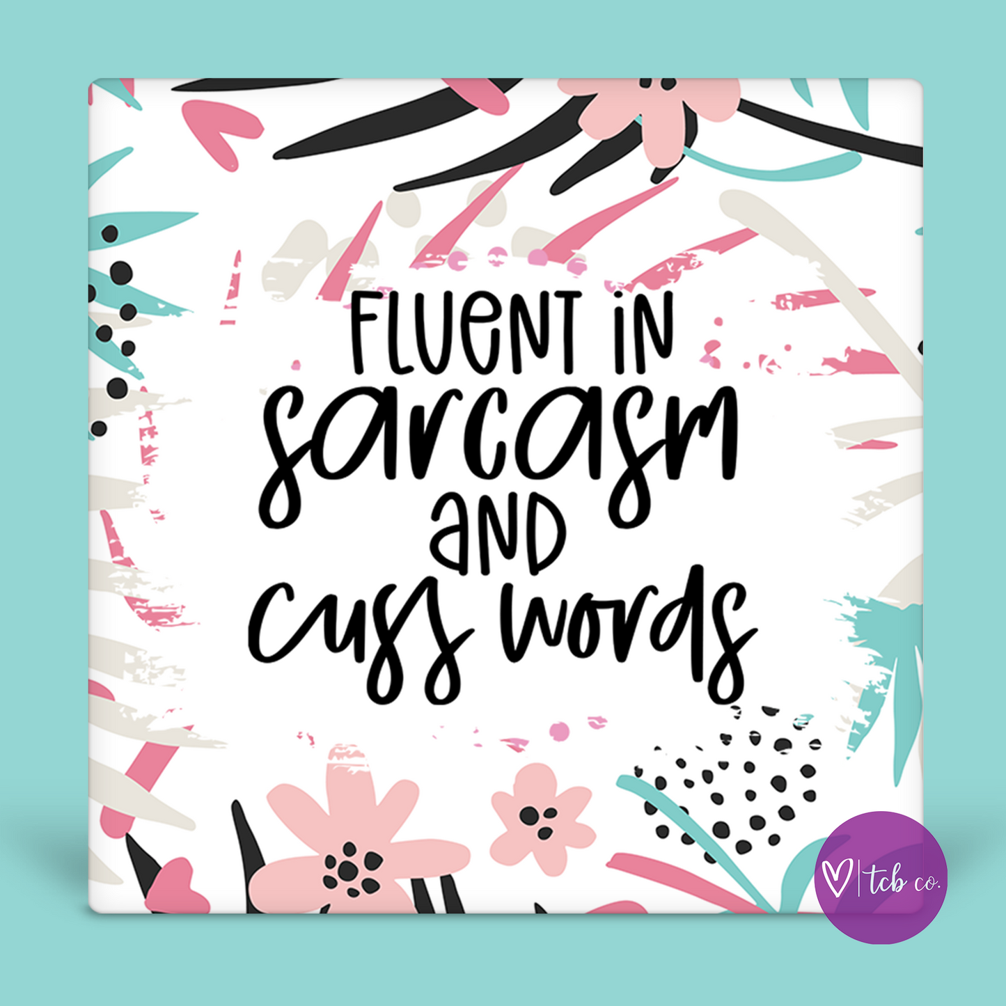 Fluent In Sarcasm and Swearing Desk Sign