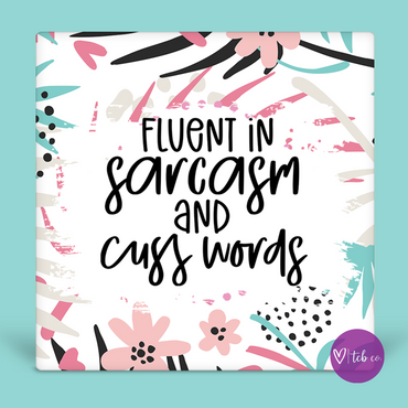 Fluent In Sarcasm and Swearing Desk Sign