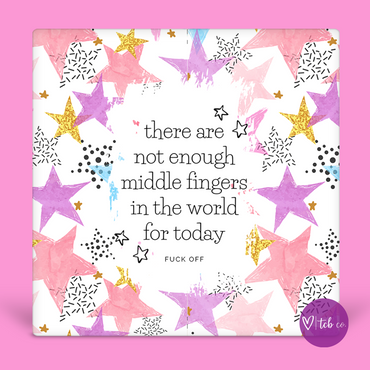 There Are Not Enough Middle Fingers In The World For Today Desk Sign