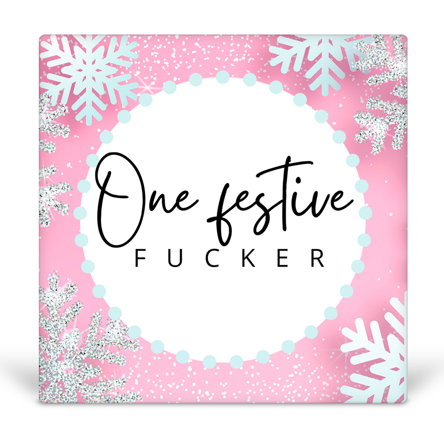One Festive Fucker Desk Sign