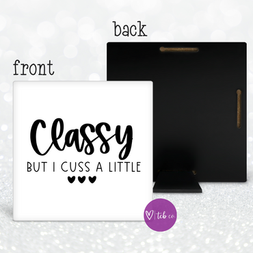 Classy But I Cuss A Little Desk Sign