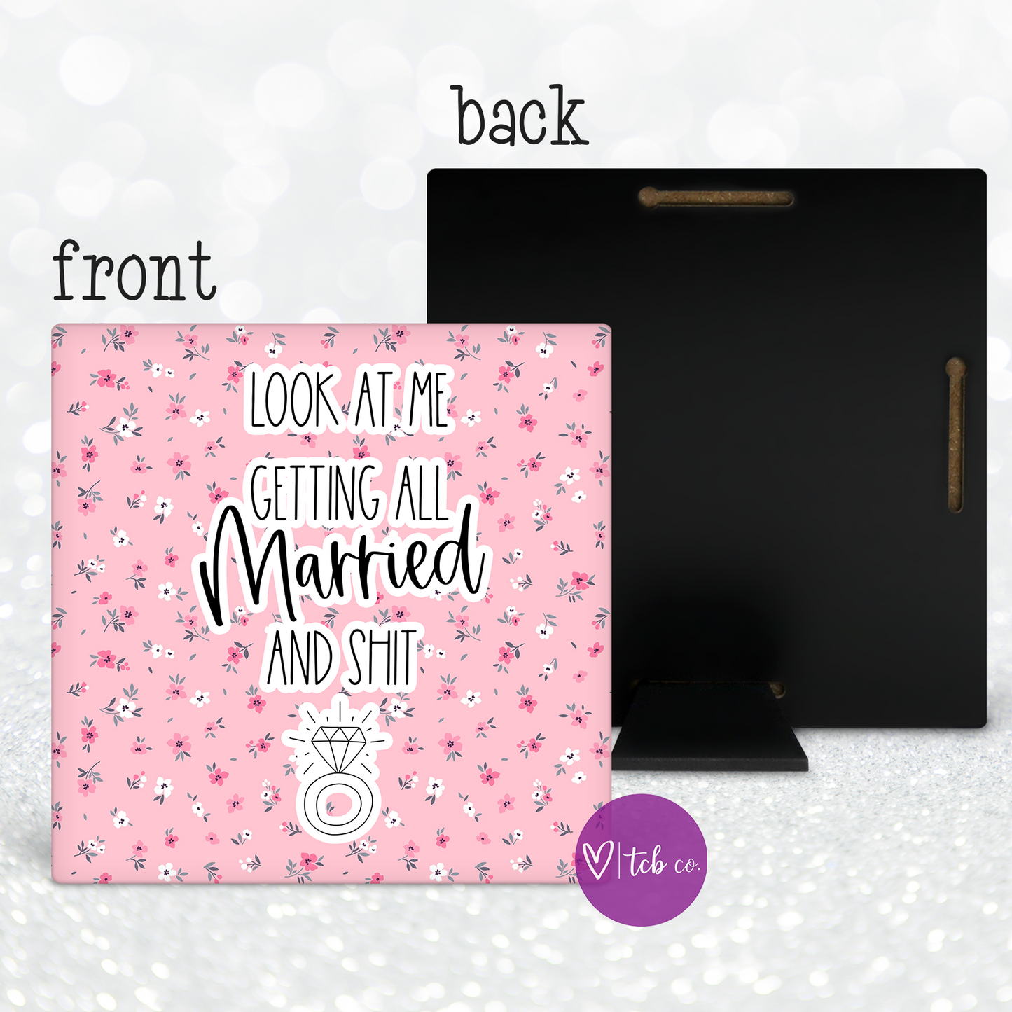 Look At Me Getting All Married and Shit Desk Sign