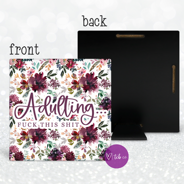 Adulting, Fuck This Shit Desk Sign