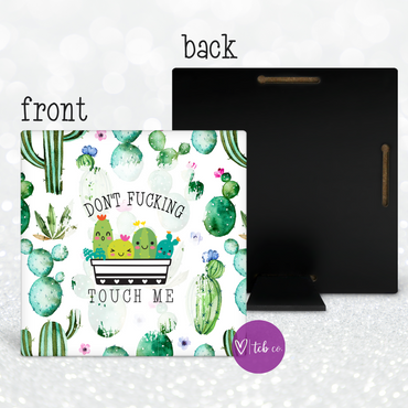 Don't Fucking Touch Me Desk Sign