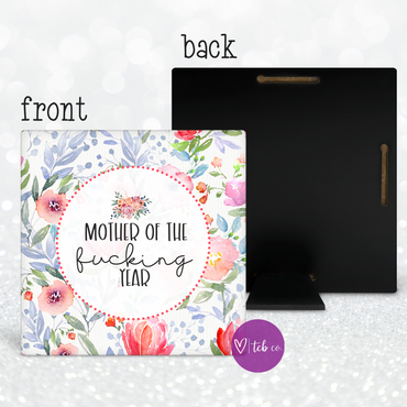 Mother Of The Fucking Year Desk Sign