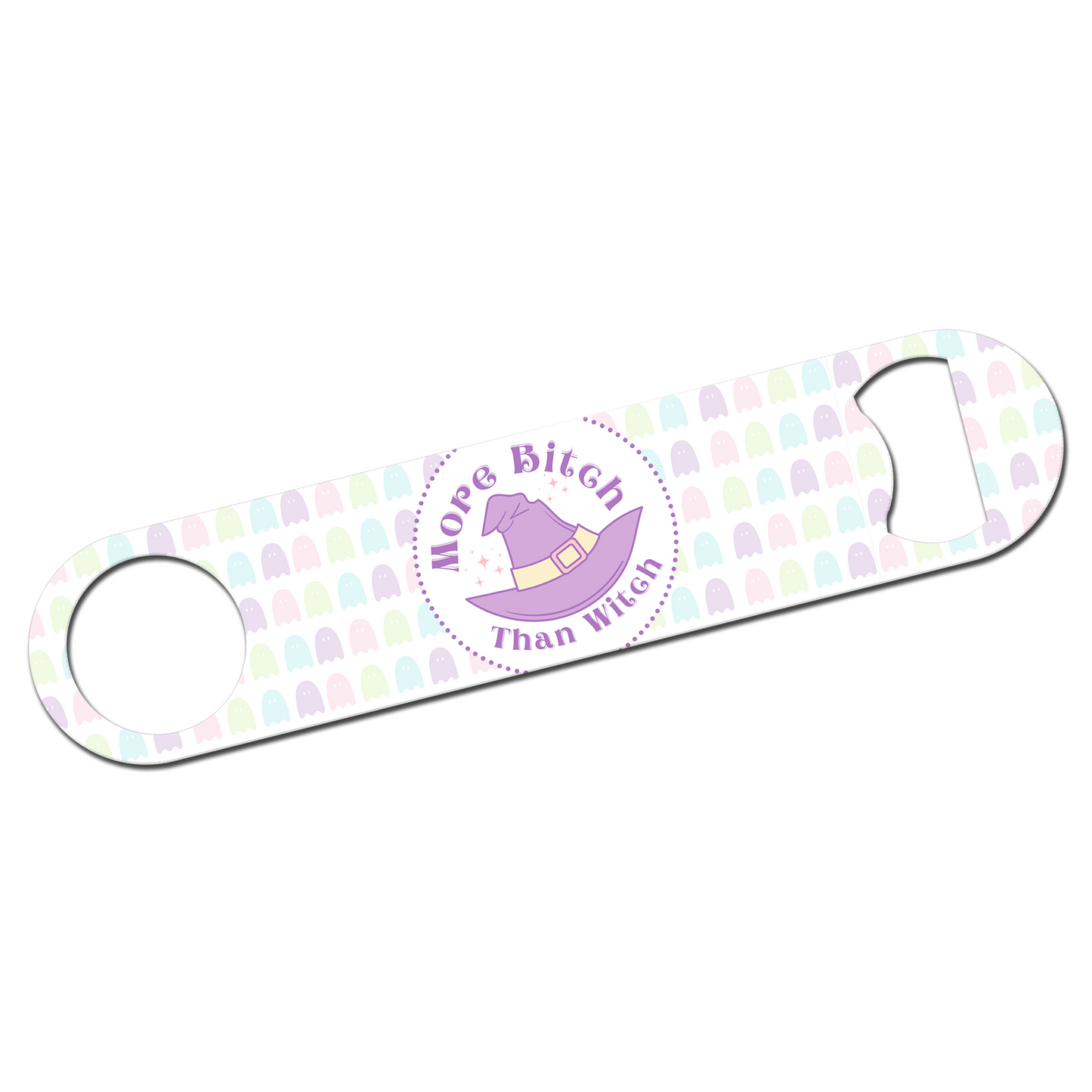 More Bitch Than Witch Bottle Opener