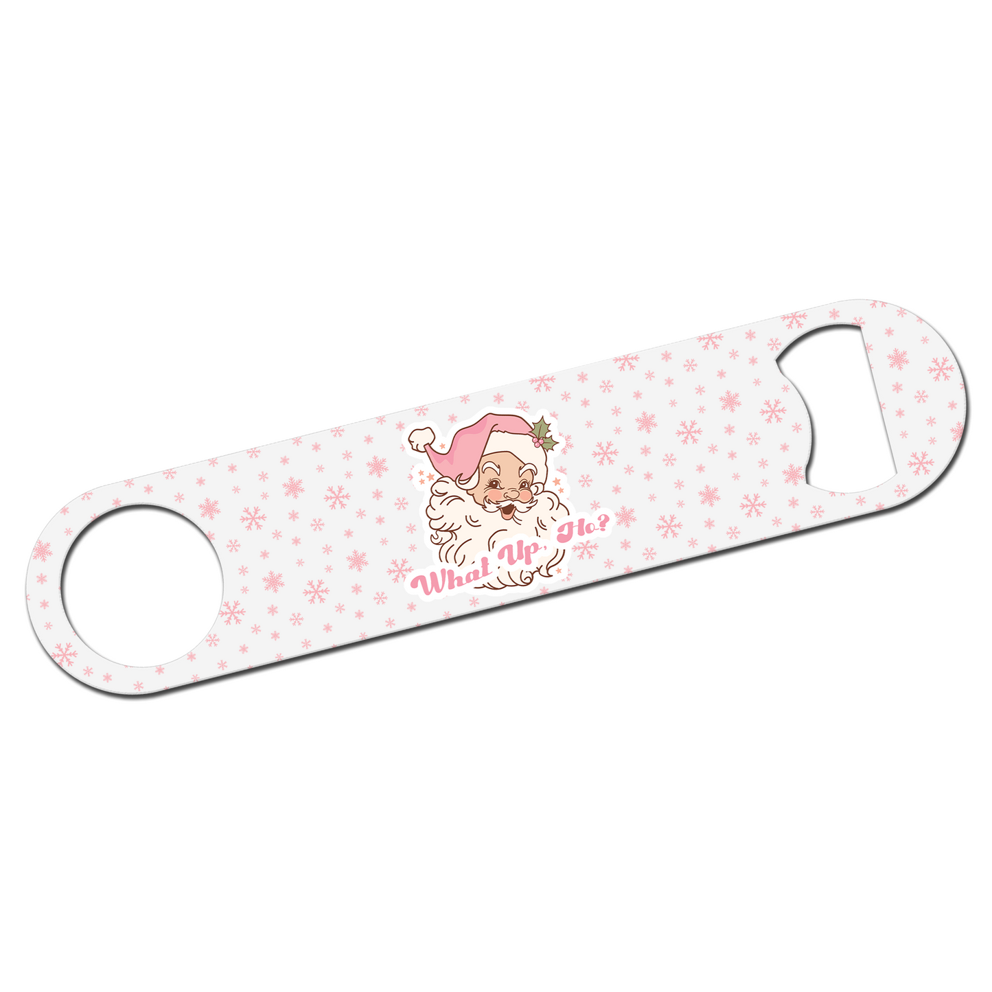 What Up, Ho? Bottle Opener