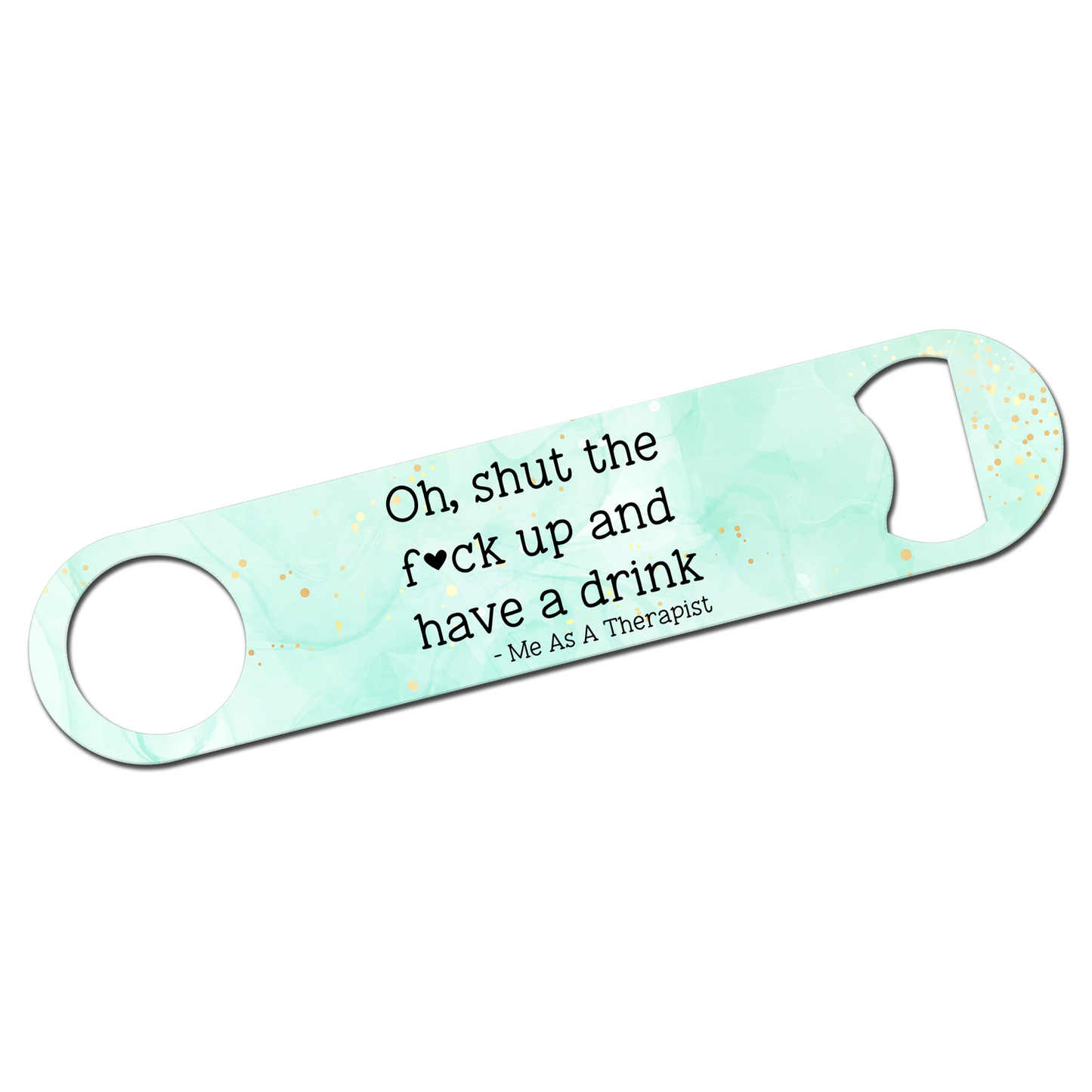 Funny Therapist Bottle Opener