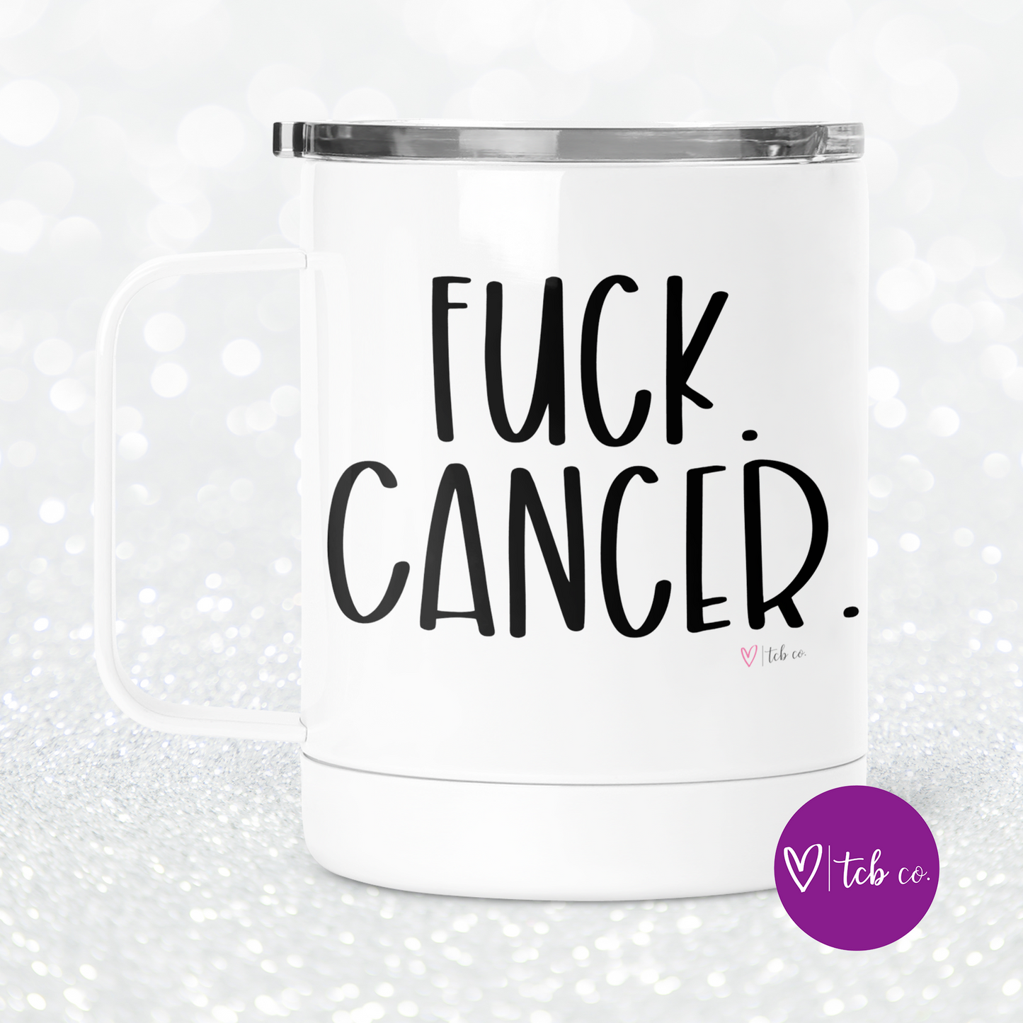 Fuck Cancer Mug With Lid